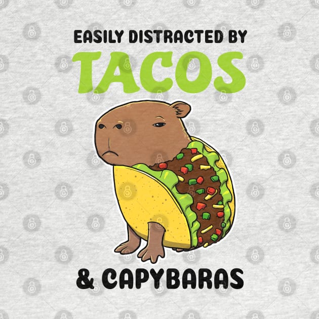 Easily Distracted by Tacos and Capybaras by capydays